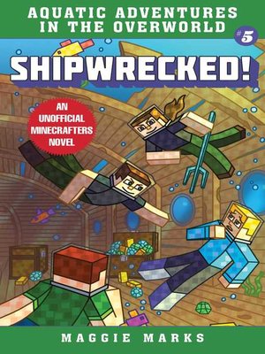 cover image of Shipwrecked!: an Unofficial Minecrafters Novel
